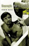 French Film Noir : Film Writings