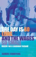 Day Is So Long and the Wages So Small Music on a Summer Island