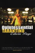Quintessential Tarantino : The films of Quentin Tarantino
