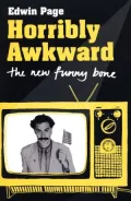 Horribly Awkward: The New Funny Bone
