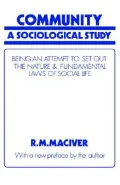Community : A Sociological Study; Being an Attempt to Set Out the Nature and Fundamental Laws of Social Life