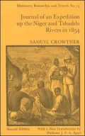 Journal of an Expedition up the Niger and Tshadda Rivers Undertaken by MacGregor Laird...in 1854