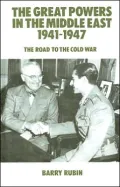 The Great Powers in the Middle East 1941-1947