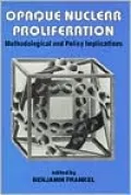 Opaque Nuclear Proliferation