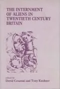 The Internment of Aliens in Twentieth Century Britain