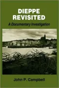 Dieppe Revisited: A Documentary Investigation