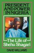 President and Power in Nigeria: The Life of Shehu Shagari