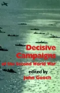 Decisive Campaigns of The Second World War