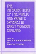The Intersections of the Public and Private Spheres in Early Modern England