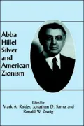 Abba Hillel Silver and American Zionism