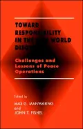 Toward Responsibility in the New World Disorder: Challenges and Lessons of Peace Operations