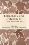Ethnicity and Citizenship: The Canadian Case