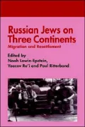Russian Jews on Three Continents: Migration and Resettlement