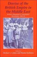Demise of the British Empire in the Middle East: Britain's Responses to Nationalist Movements, 1943-55