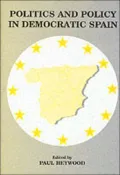 Politics and Policy in Democratic Spain