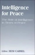 Intelligence for Peace: The Role of Intelligence in Times of Peace