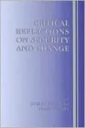 Critical Reflections on Security and Change