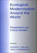 Ecological Modernisation around the World : Perspectives and Critical Debates