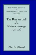 The Rise And Fall Of A National Strategy, 1945-1963, Vol. 1