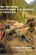The Myth of Inevitable us Defeat in Vietnam