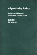 A Sport Loving Society: Victorian and Edwardian Middle-Class England at Play
