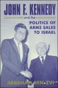 John F. Kennedy And The Politics Of Arms Sales To Israel