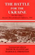 The Battle for the Ukraine : The Red Army's Korsun'-Shevchenkovkii Operation, 1944 (the Soviet General Staff Study)