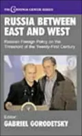 Russia between East and West: Russian Foreign Policy on the Threshhold of the Twenty-First Century