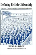 Defining British Citizenship: Empire, Commonwealth and Modern Britain