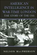 American Intelligence in War-Time London: The Story of the OSS
