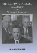 Last Days in Israel: Understanding the New Israeli Democracy
