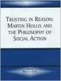 Trusting in Reason: Martin Hollis and the Philosophy of Social Reason