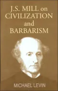 J. S. Mill on Civilization and Barbarism