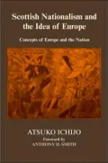 Scottish Nationalism and the Idea of Europe: Concepts of Europe and the Nation