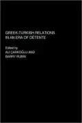 Greek-Turkish Relations in an Era of Detente