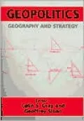 Geopolitics, Geography and Strategy