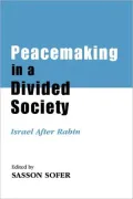Peacemaking in Israel After Rabin: Israel After Rabin