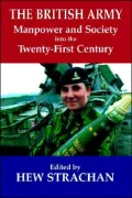 The British Army, Manpower and Society Into the Twenty-First Century