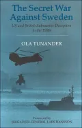 The Secret War against Sweden: US and British Submarine Deception in the 1980s(Cass Naval Policy and History Series)
