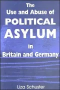 The Use and Abuse of Political Asylum in Britain and Germany (Cass Series on British Politics and Society)