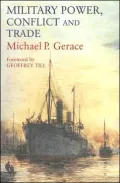 Military Power, Conflict and Trade: Military Power, International Commerce and Great Power Rivalry