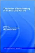 The Politics of Peacekeeping in the Post-Cold War Era