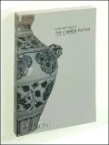 The Chinese Potter: A practical history of Chinese ceramics