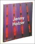 Jenny Holzer: (All Works and Artist's Writings)