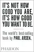 It's Not How Good You Are, It's How Good You Want to Be