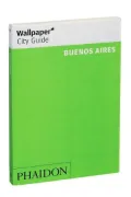 Wallpaper City Guide: Buenos Aires