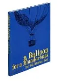 A Balloon for a Blunderbuss