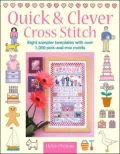 Quick & Clever Cross Stitch: 8 Sampler Templates with Over 1,000 Pick-and-Mix Motifs