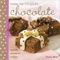 Bake Me I'm Yours...Chocolate