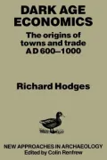 Dark Age Economics: The Origins of Towns and Trade A.D. 600-1000